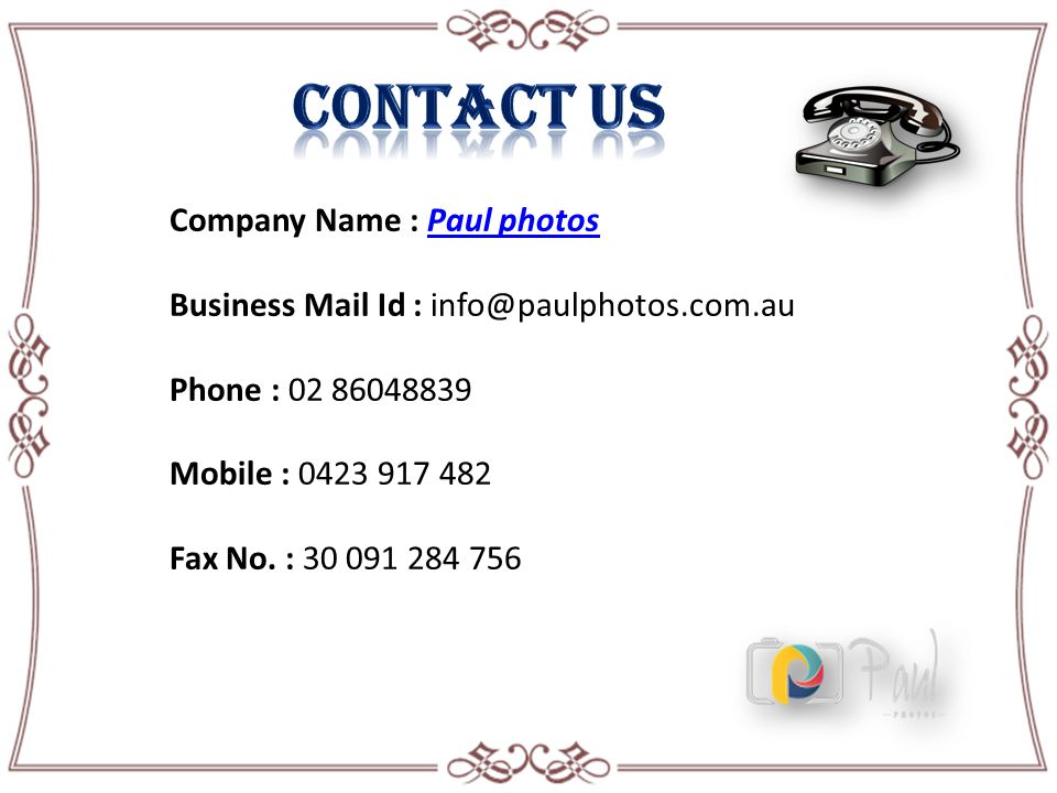 Company Name : Paul photosPaul photos Business Mail Id : Phone : Mobile : Fax No.