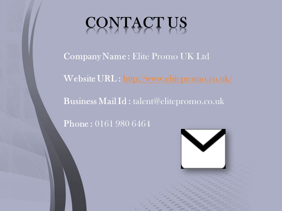 Company Name : Elite Promo UK Ltd Website URL :   Business Mail Id : Phone :