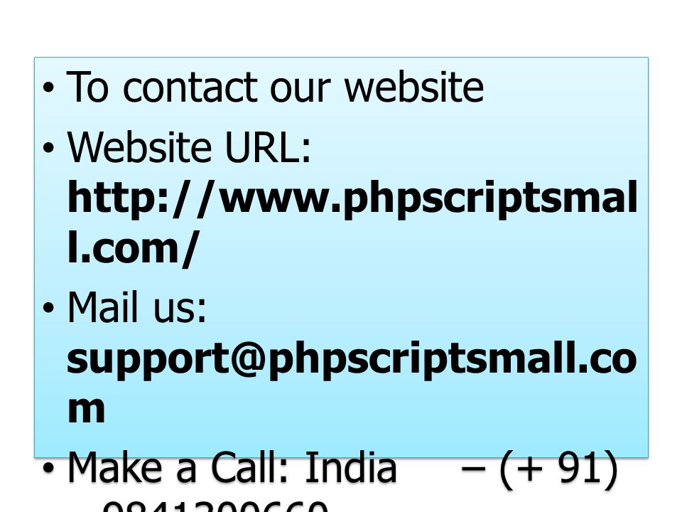 To contact our website Website URL:   l.com/ Mail us: m Make a Call: India – (+ 91) – Make a Call: (USA) – (+1) Make a Call: (UK) – (+44) To contact our website Website URL:   l.com/ Mail us: m Make a Call: India – (+ 91) – Make a Call: (USA) – (+1) Make a Call: (UK) – (+44)