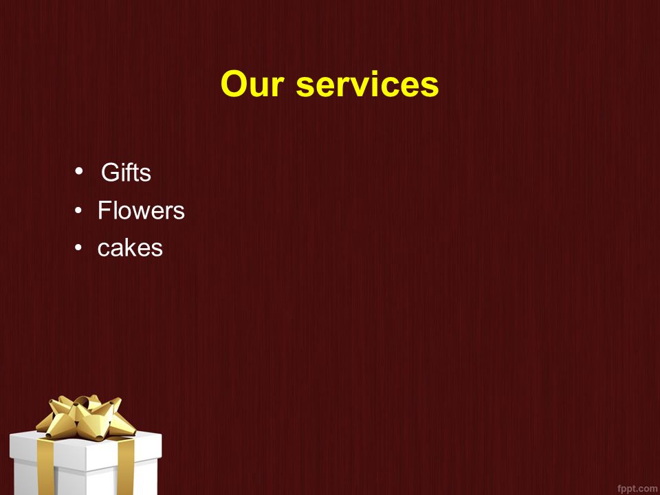 Our services Gifts Flowers cakes