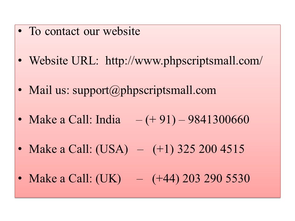 To contact our website Website URL:   Mail us: Make a Call: India – (+ 91) – Make a Call: (USA) – (+1) Make a Call: (UK) – (+44) To contact our website Website URL:   Mail us: Make a Call: India – (+ 91) – Make a Call: (USA) – (+1) Make a Call: (UK) – (+44)
