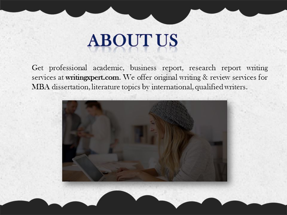 Get professional academic, business report, research report writing services at writingxpert.com.