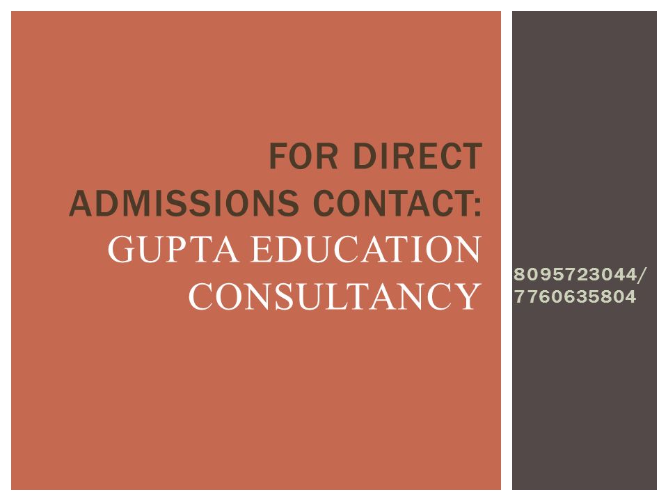 / FOR DIRECT ADMISSIONS CONTACT: GUPTA EDUCATION CONSULTANCY