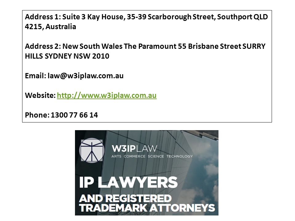 Address 1: Suite 3 Kay House, Scarborough Street, Southport QLD 4215, Australia Address 2: New South Wales The Paramount 55 Brisbane Street SURRY HILLS SYDNEY NSW Website:   Phone:
