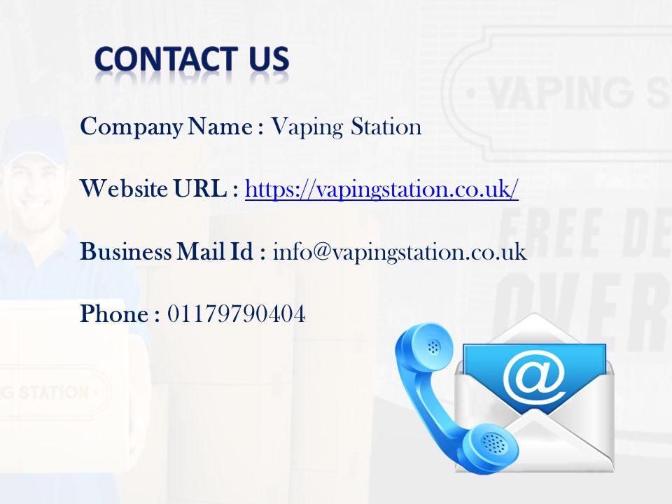 Company Name : Vaping Station Website URL :   Business Mail Id : Phone :