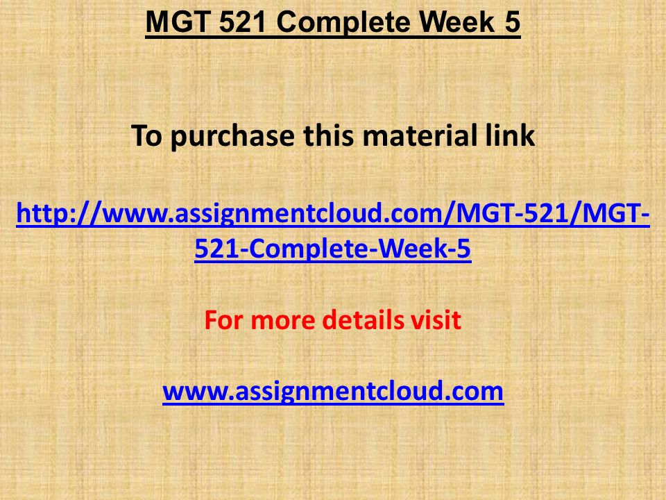 MGT 521 Complete Week 5 To purchase this material link Complete-Week-5 For more details visit