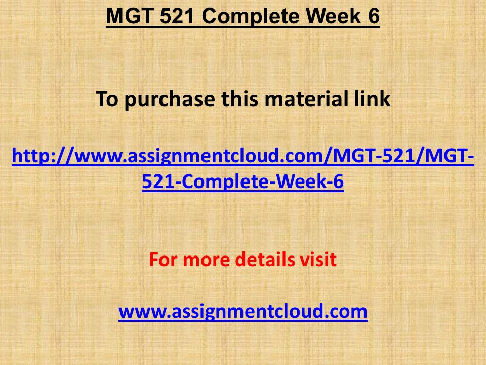 MGT 521 Complete Week 6 To purchase this material link Complete-Week-6 For more details visit