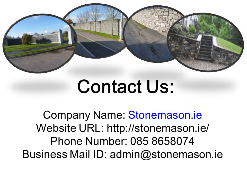 Contact Us: Company Name: Stonemason.ieStonemason.ie Website URL:   Phone Number: Business Mail ID: