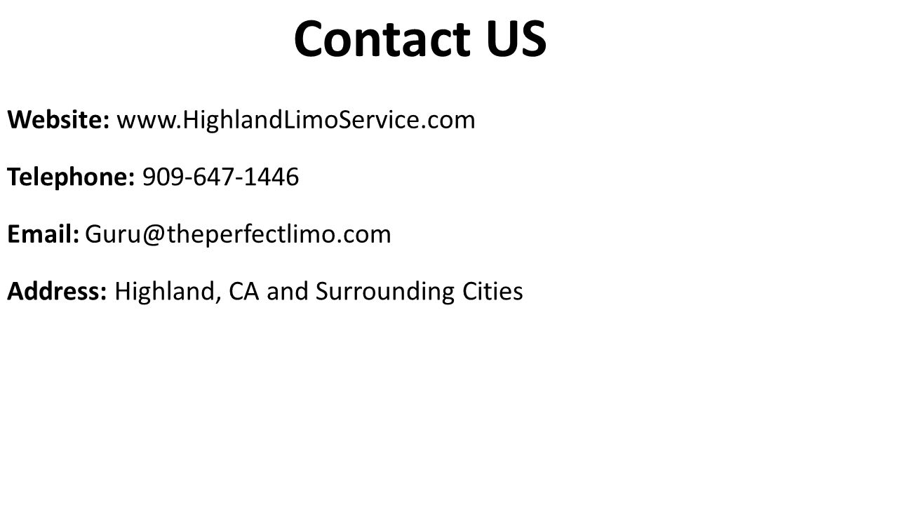 Contact US Website:   Telephone: Address: Highland, CA and Surrounding Cities