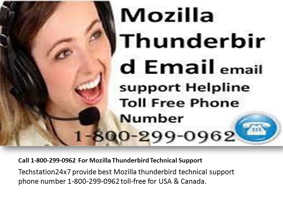 Call For Mozilla Thunderbird Technical Support Techstation24x7 provide best Mozilla thunderbird technical support phone number toll-free for USA & Canada.