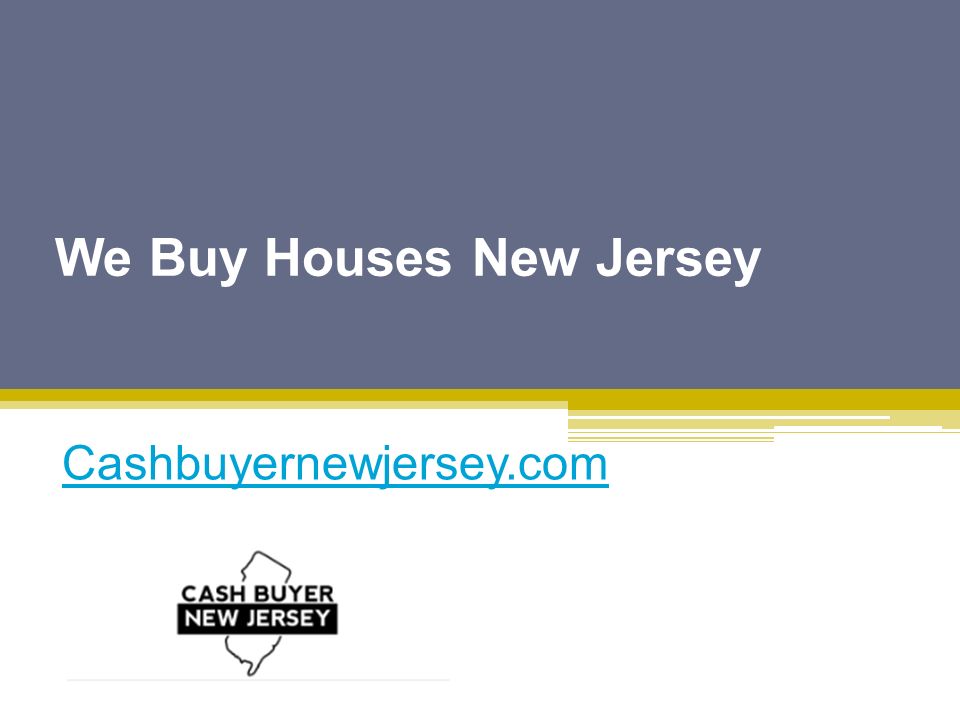 We Buy Houses New Jersey Cashbuyernewjersey.com