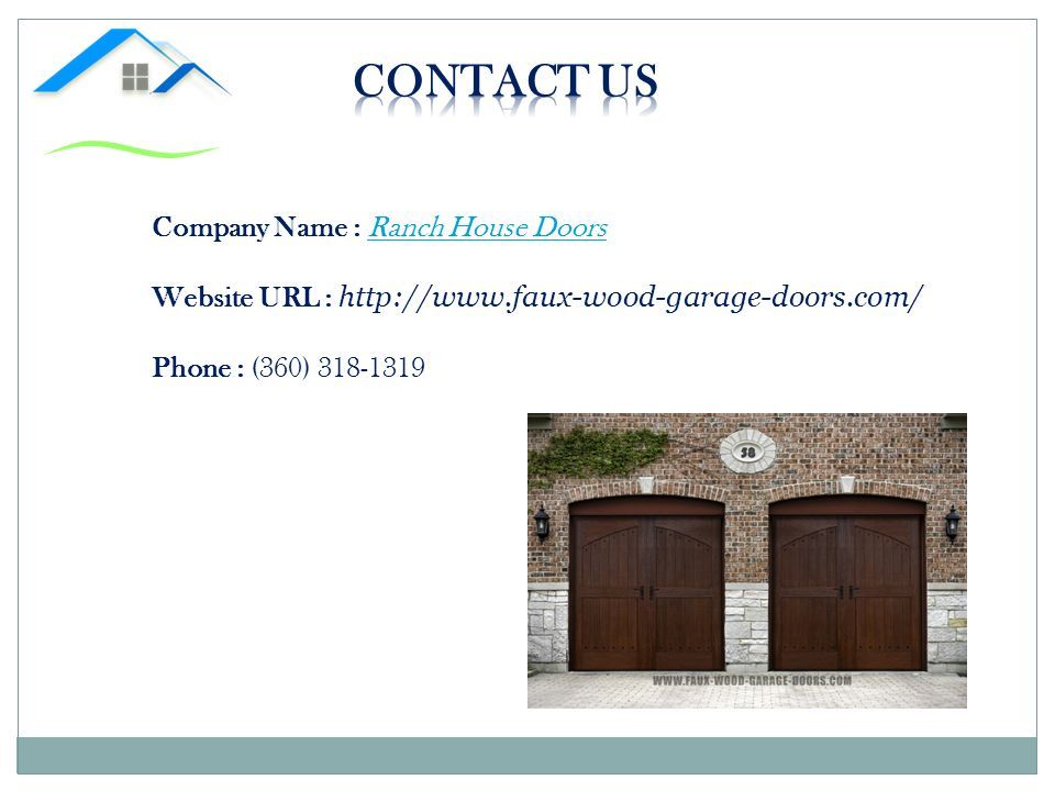 Company Name : Ranch House DoorsRanch House Doors Website URL :   Phone : (360)