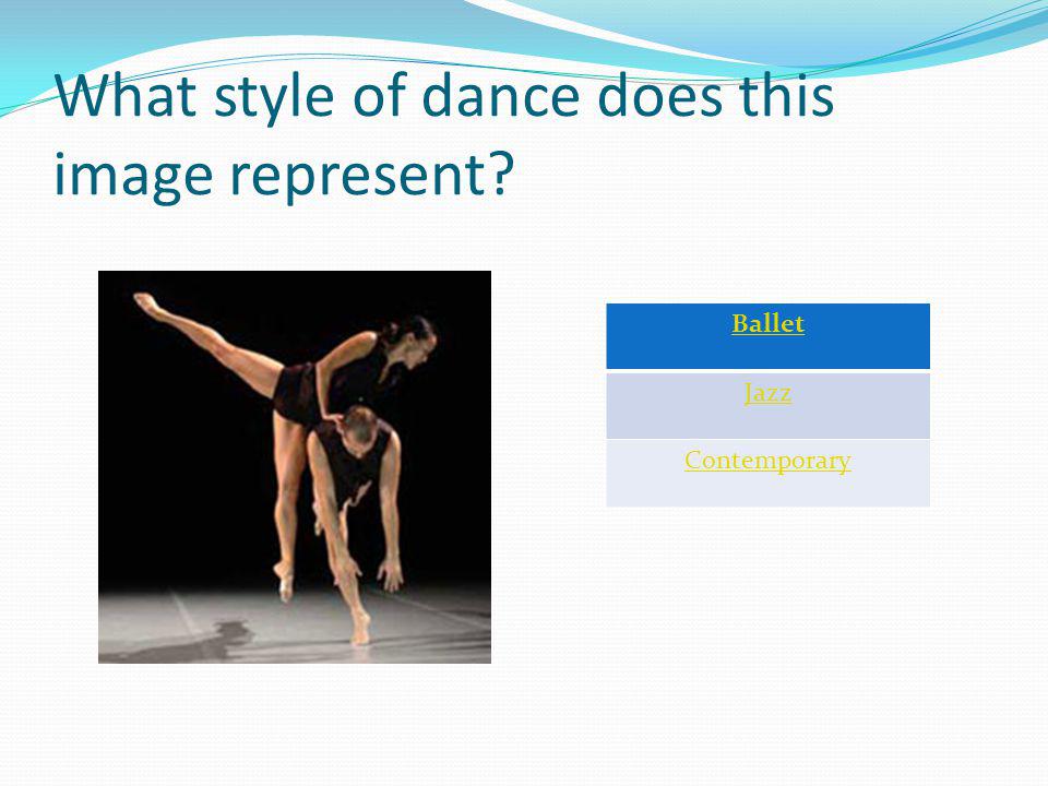 What style of dance does this image represent Ballet Jazz Contemporary