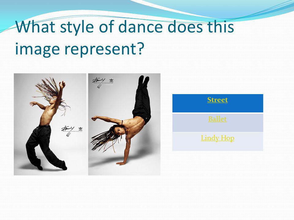 What style of dance does this image represent Street Ballet Lindy Hop
