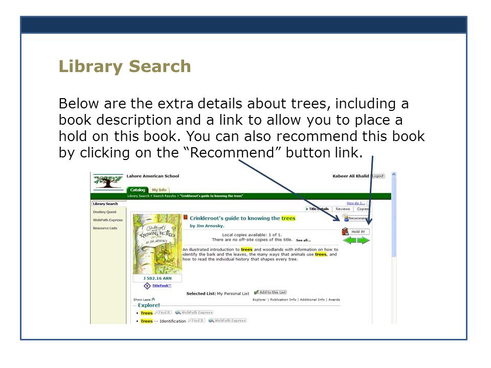 Library Search Below are the extra details about trees, including a book description and a link to allow you to place a hold on this book.