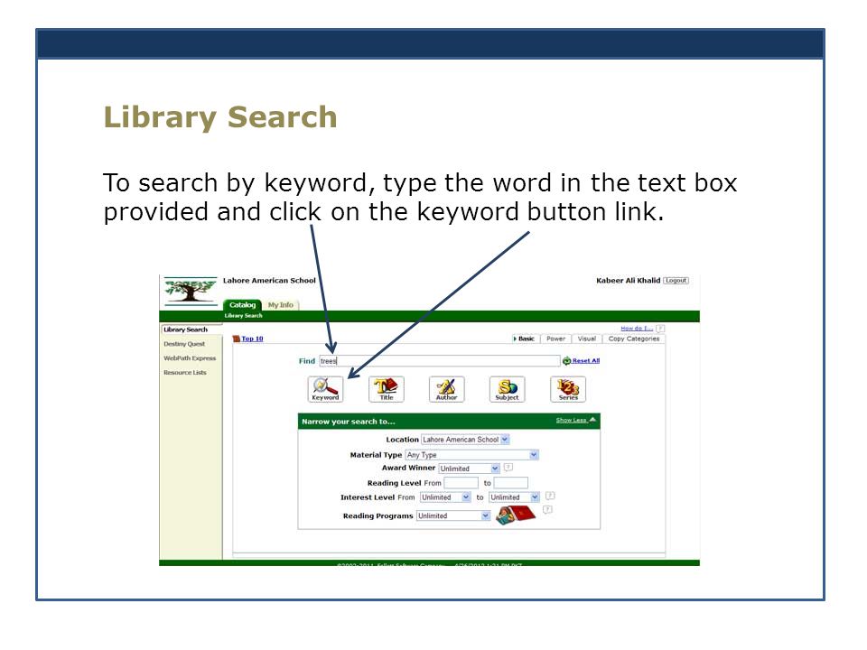 Library Search To search by keyword, type the word in the text box provided and click on the keyword button link.