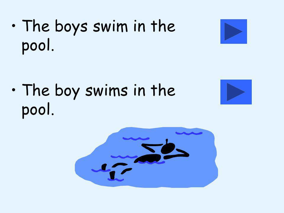 The boys swim in the pool. The boy swims in the pool.