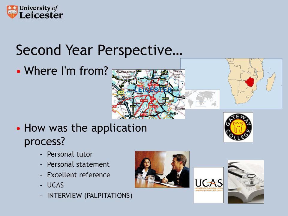 Where I m from. Second Year Perspective… How was the application process.