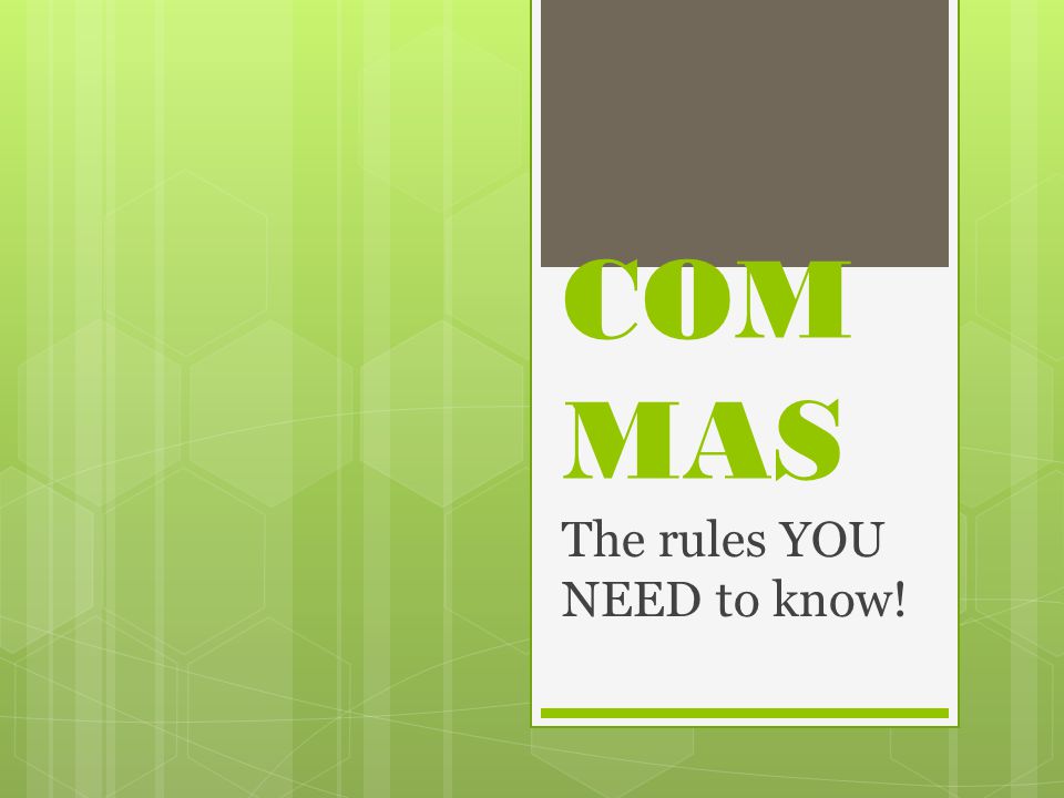 COM MAS The rules YOU NEED to know!