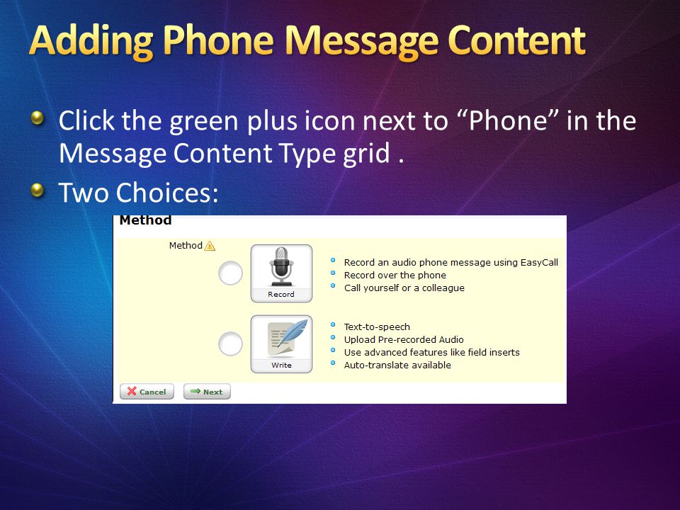 Click the green plus icon next to Phone in the Message Content Type grid. Two Choices:
