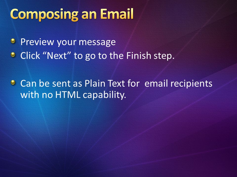 Preview your message Click Next to go to the Finish step.