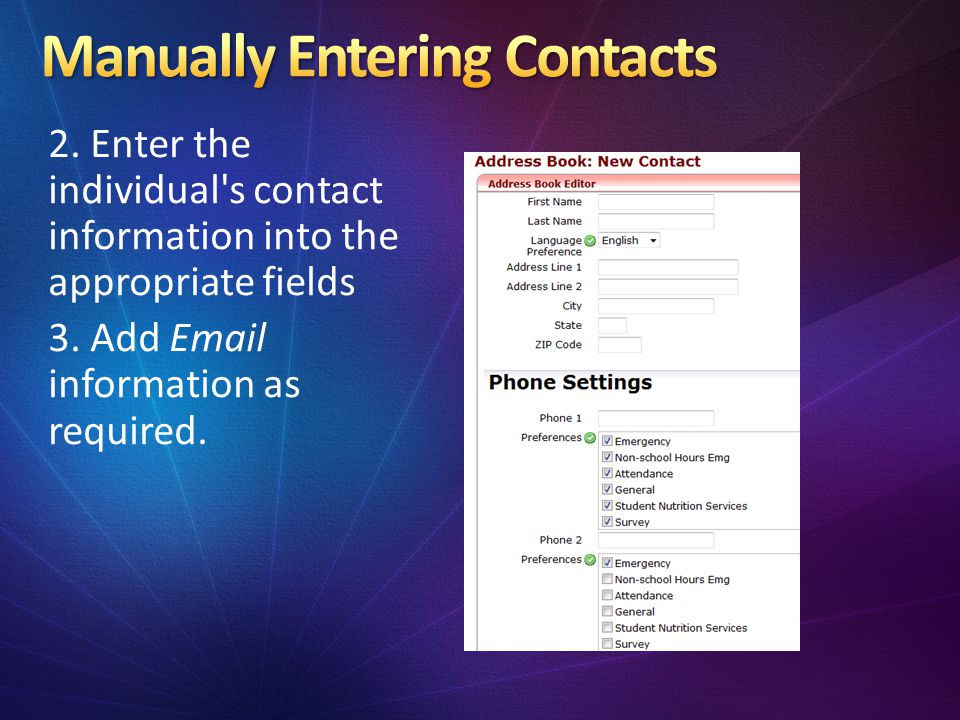 2. Enter the individual s contact information into the appropriate fields 3.
