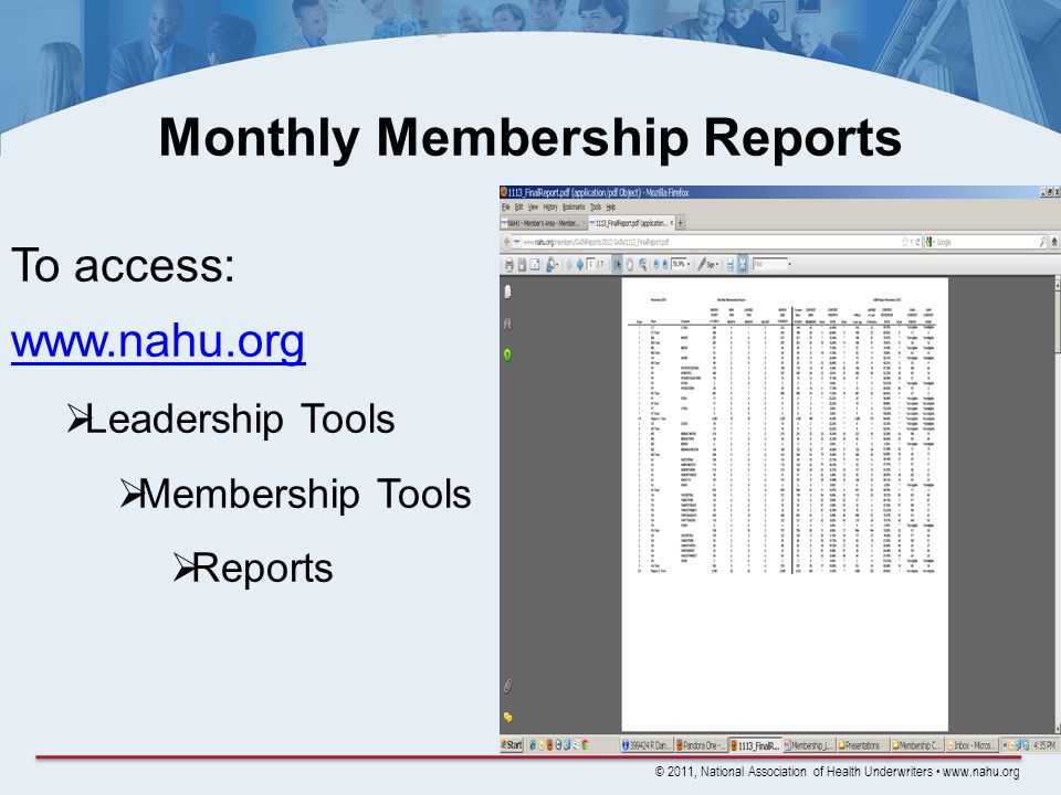© 2011, National Association of Health Underwriters   Monthly Membership Reports To access:   Leadership Tools Membership Tools Reports