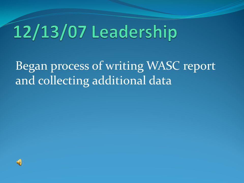 Began process of writing WASC report and collecting additional data