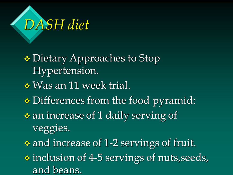 DASH diet v Dietary Approaches to Stop Hypertension.