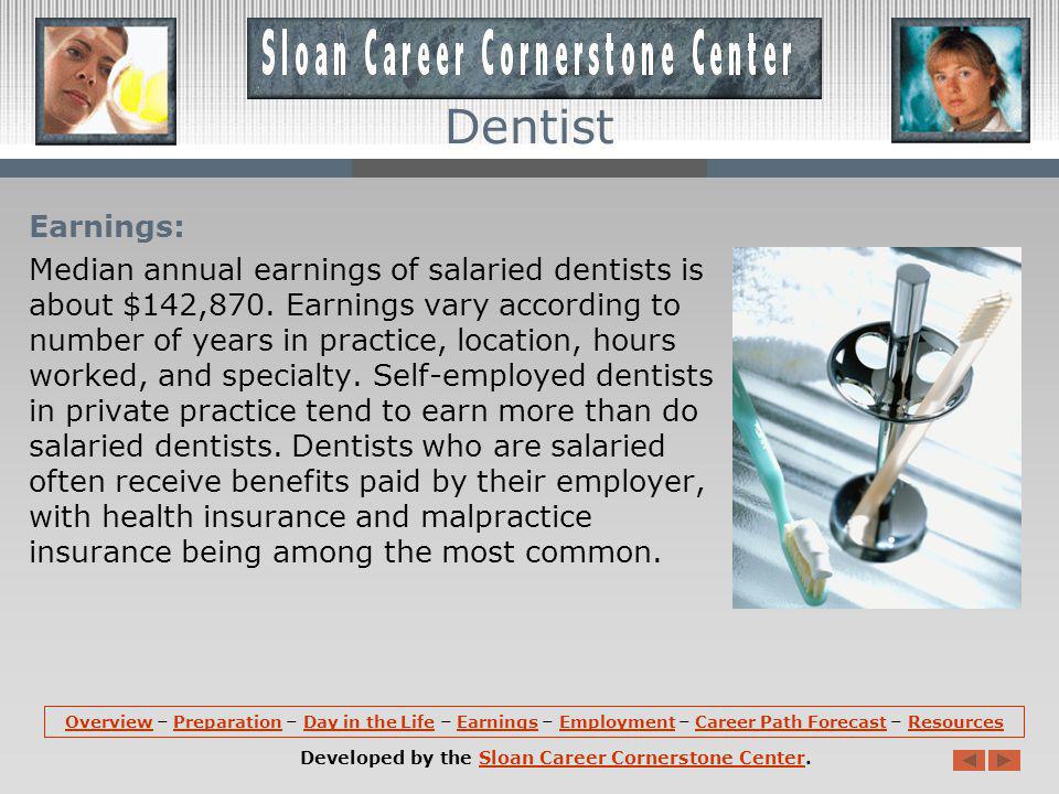 Day in the Life (continued): Experienced dentists often work fewer hours.
