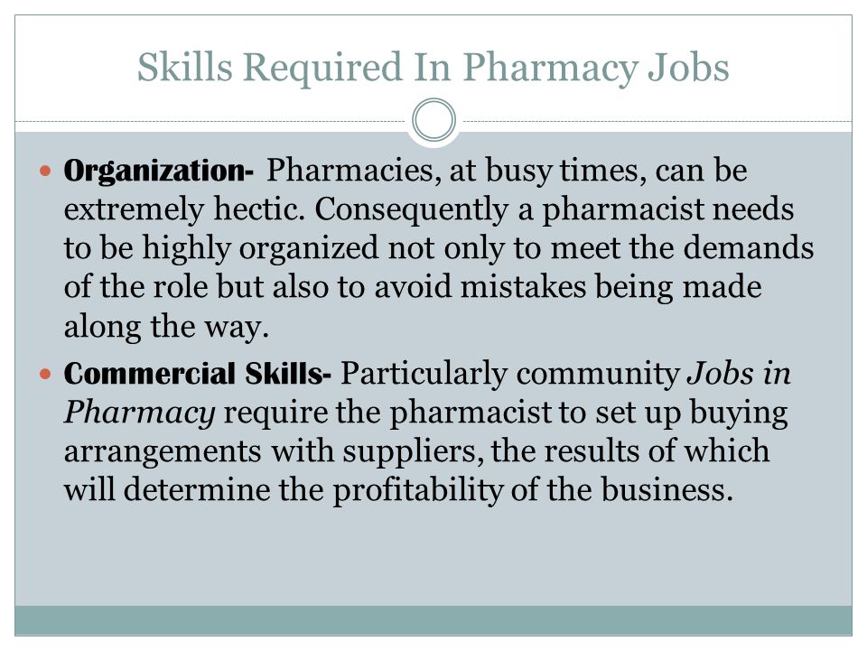 Skills Required In Pharmacy Jobs Organization- Pharmacies, at busy times, can be extremely hectic.