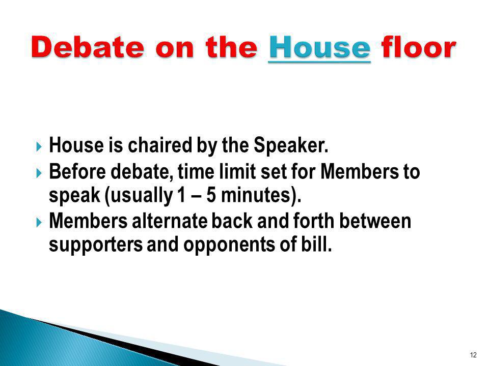 House is chaired by the Speaker.