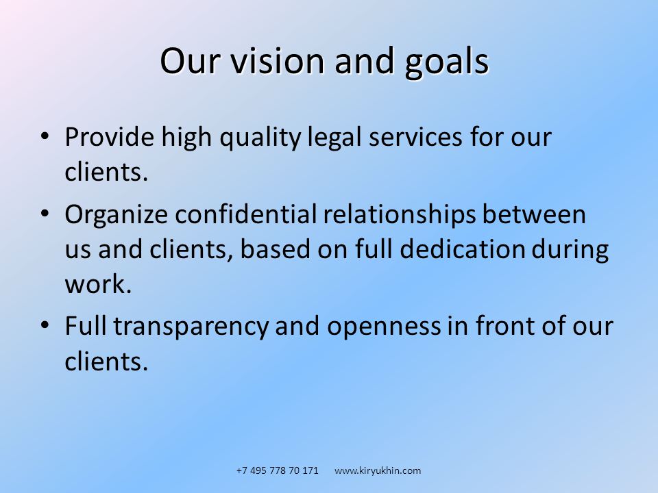 Our vision and goals Provide high quality legal services for our clients.