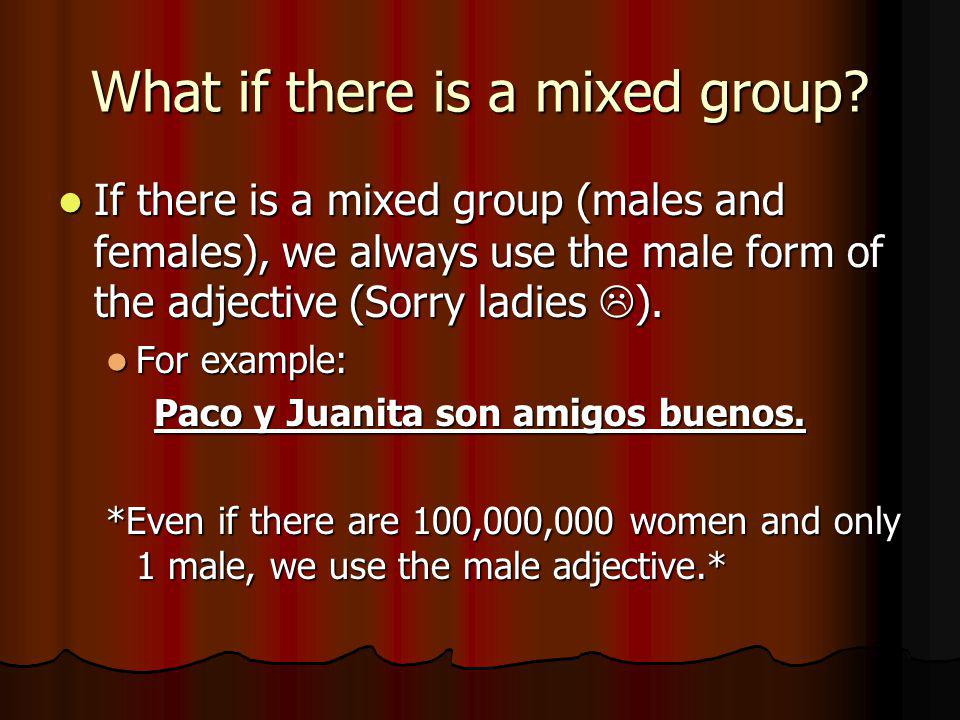 What if there is a mixed group.