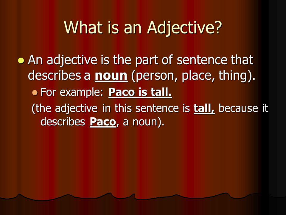 What is an Adjective.