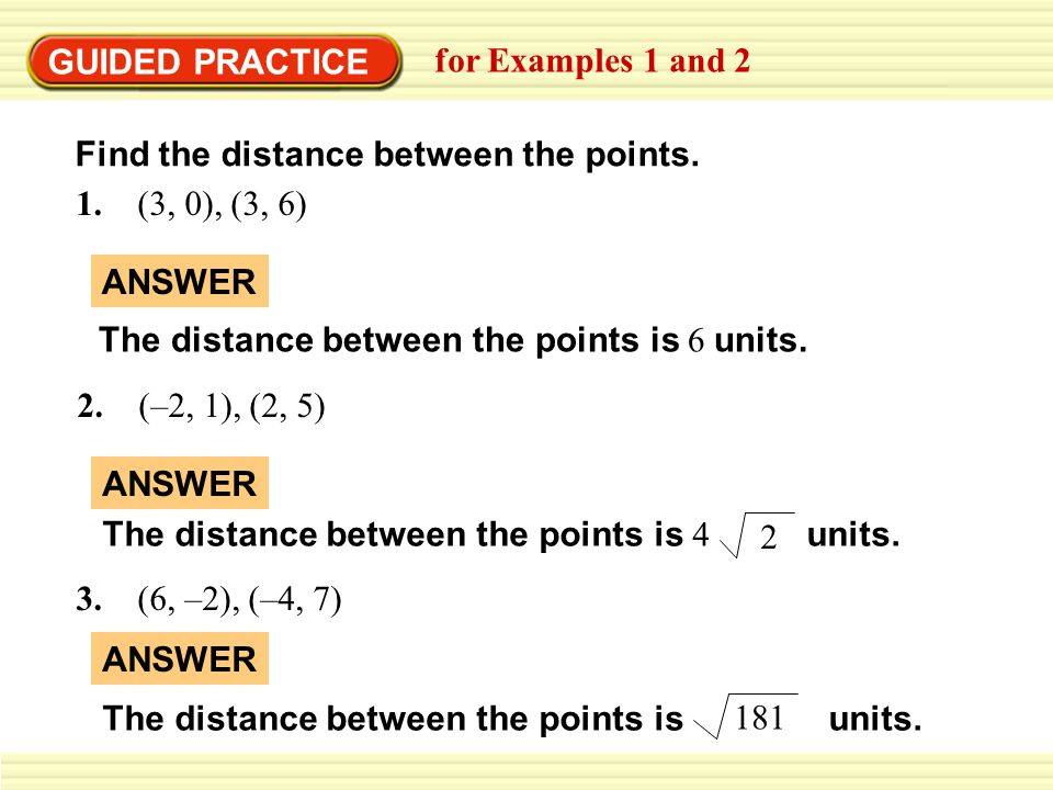 GUIDED PRACTICE for Examples 1 and 2 Find the distance between the points.