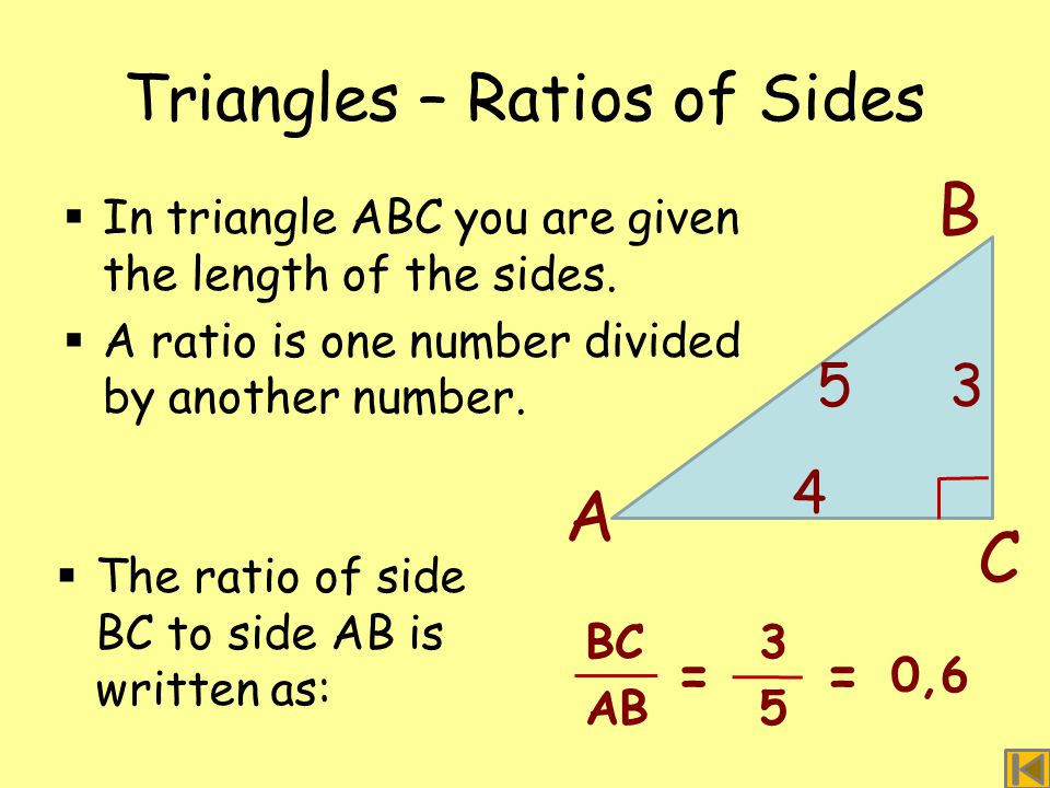 Triangles – Ratios of Sides  In triangle ABC you are given the length of the sides.