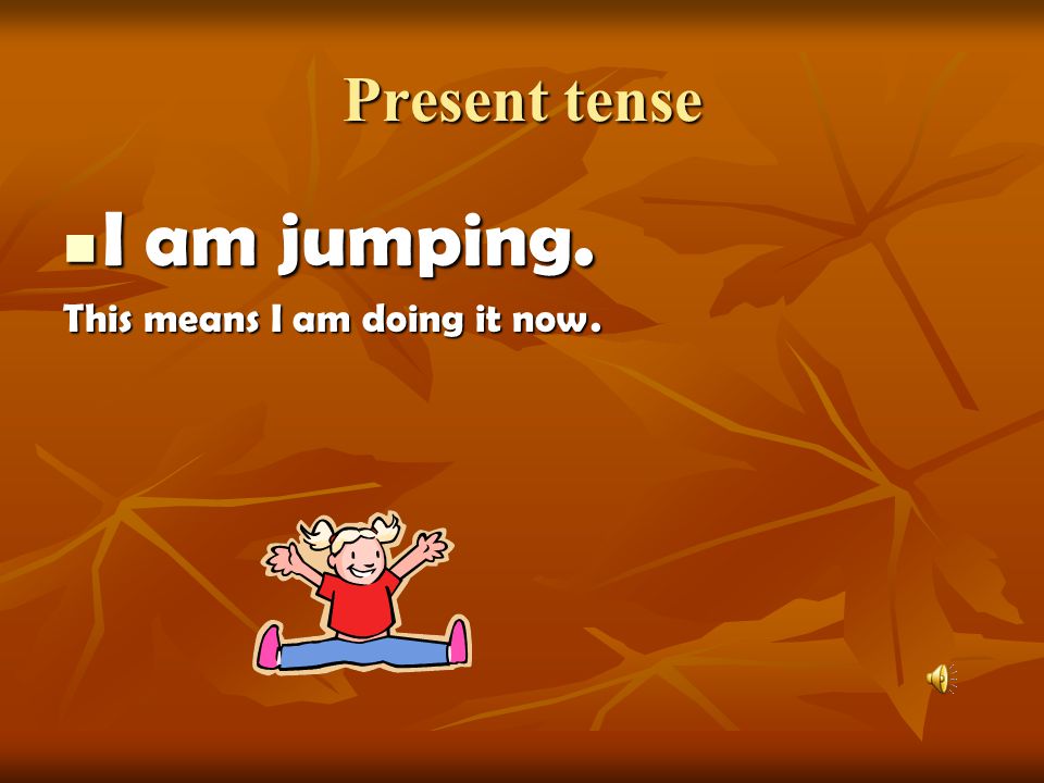 Verbs in the present and past tense