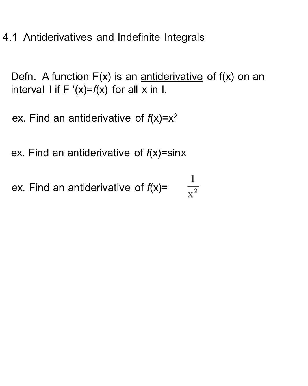 4.1 Antiderivatives and Indefinite Integrals Defn.