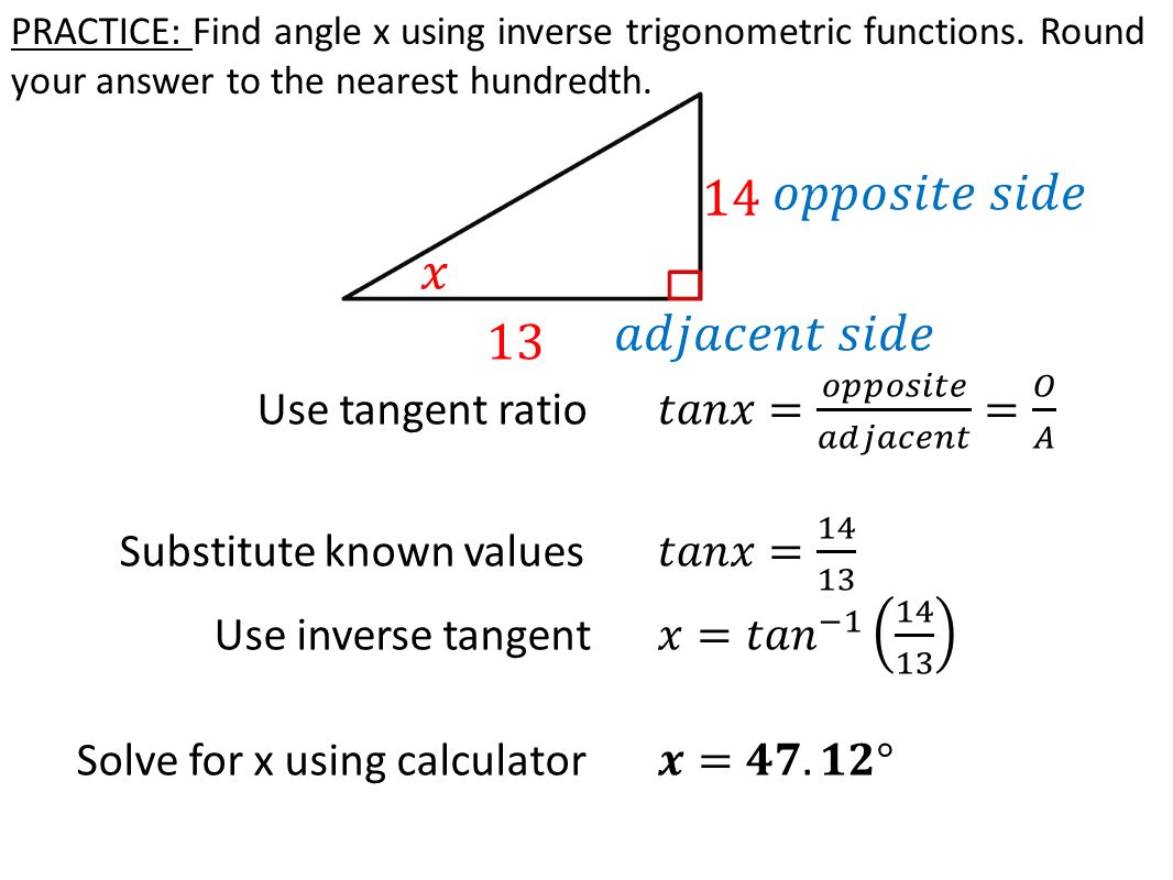 PRACTICE: Find angle x using inverse trigonometric functions.