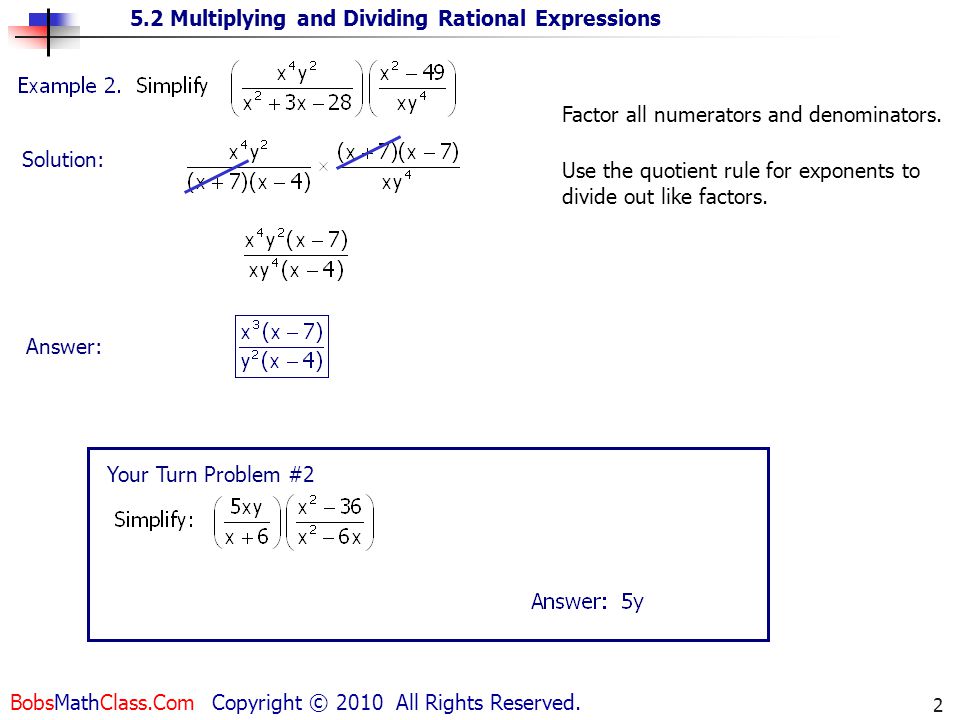 5.2 Multiplying and Dividing Rational Expressions BobsMathClass.Com Copyright © 2010 All Rights Reserved.