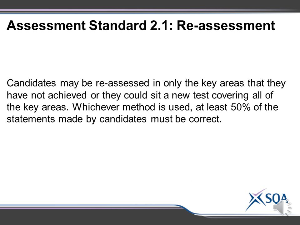 Evidence Requirements: Assessment Standard 2.1  Candidates must be given the opportunity to make accurate statements about all of the key areas for each Unit.