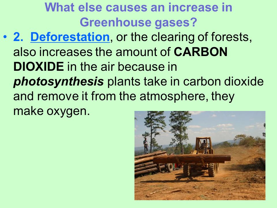 What else causes an increase in Greenhouse gases. 2.