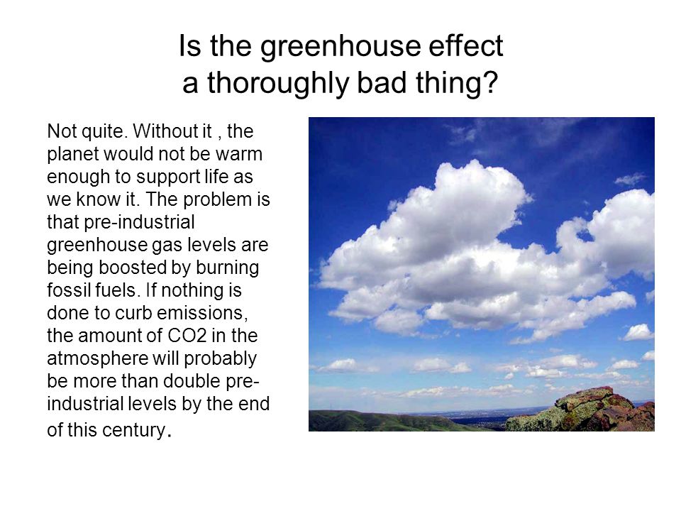 Is the greenhouse effect a thoroughly bad thing. Not quite.