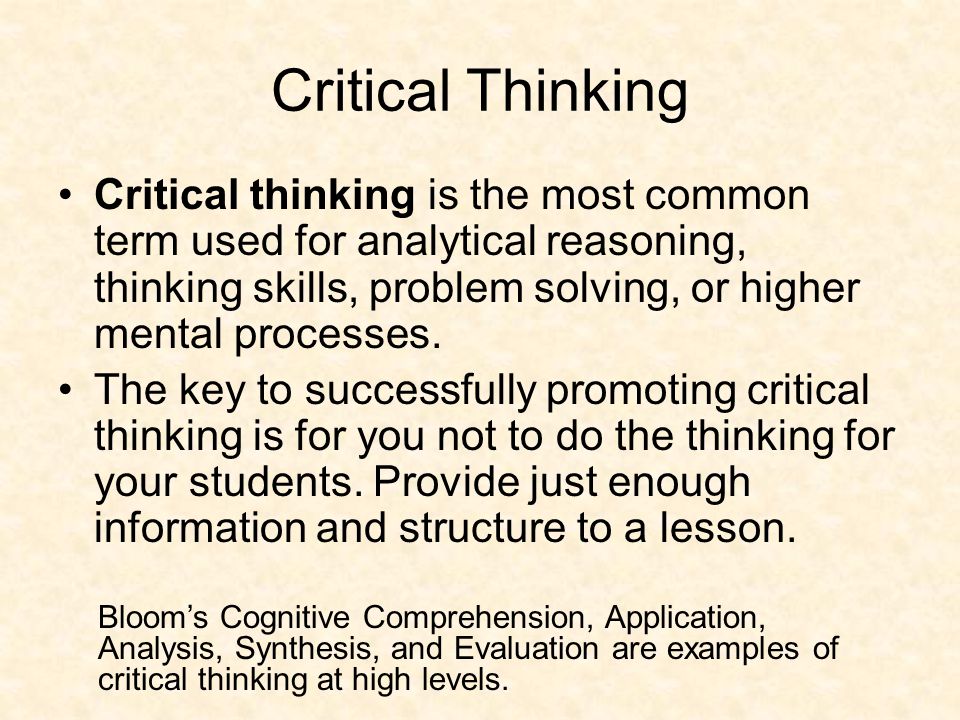 7 methods of critical thinking The oldest, and still the most powerful, teaching tactic for fostering critical thinking is socratic teaching in socratic teaching we focus on giving students questions, not answers. 7 methods of critical thinking The oldest, and still the most powerful, teaching tactic for fostering critical thinking is socratic teaching in socratic teaching we focus on giving students questions, not answers.