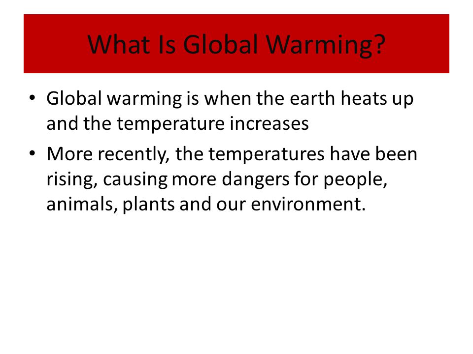 What Is Global Warming.