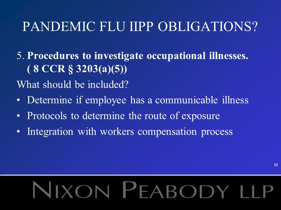 12 PANDEMIC FLU IIPP OBLIGATIONS. 5.Procedures to investigate occupational illnesses.