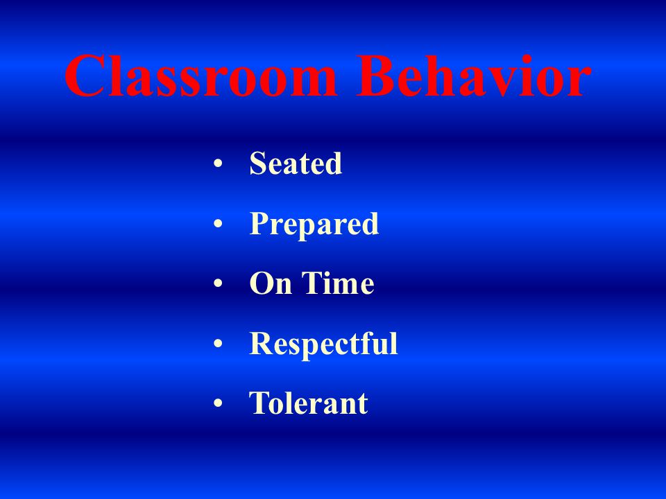 Classroom Behavior Seated Prepared On Time Respectful Tolerant