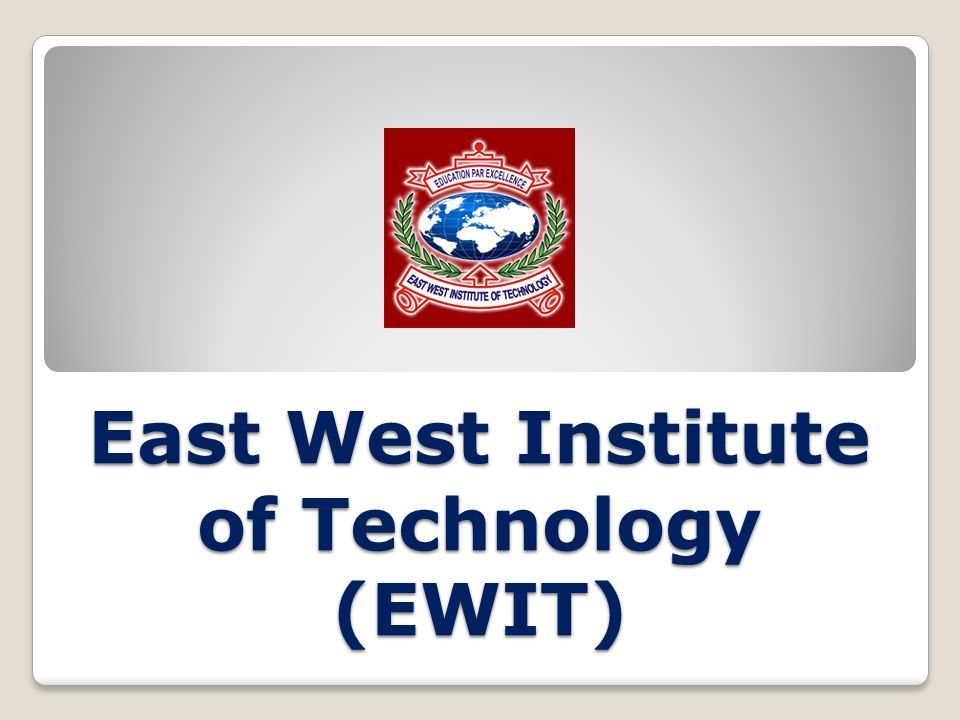 East West Institute of Technology (EWIT)