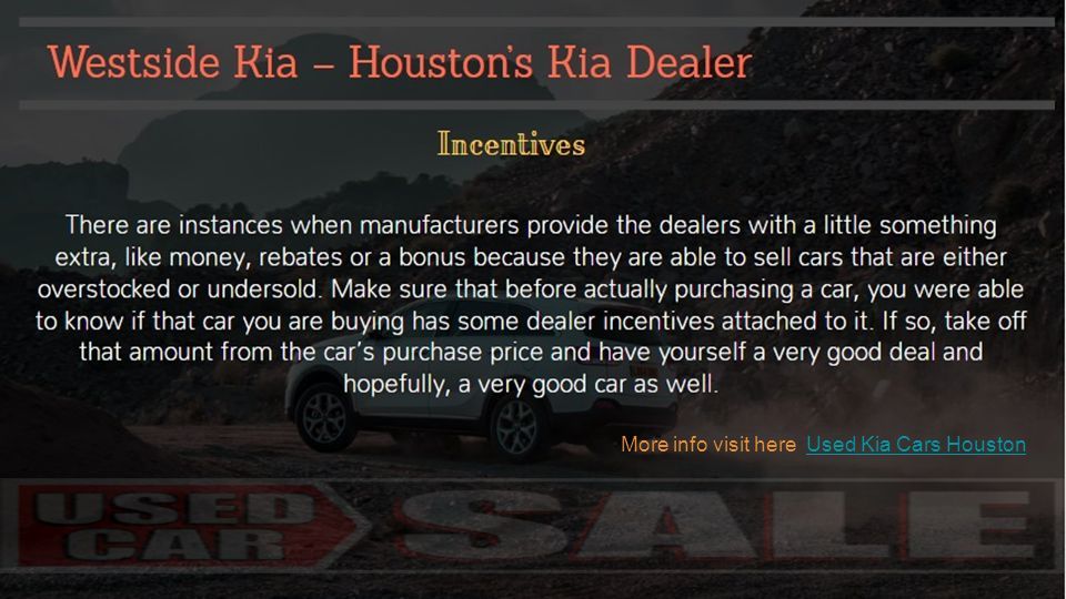 More info visit here Used Kia Cars HoustonUsed Kia Cars Houston